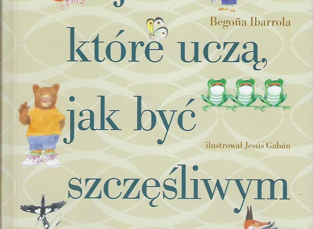 Bajki które uczą jak być szczęśliwym