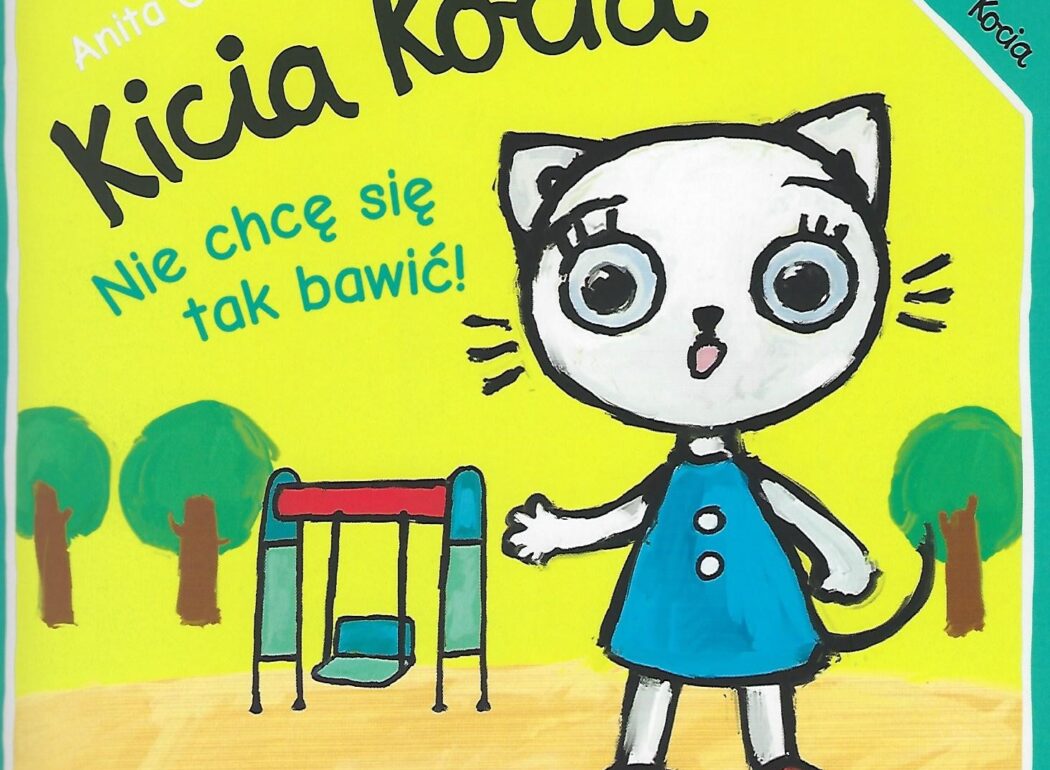 Kici Kocia. Nie chcę się tak bawić