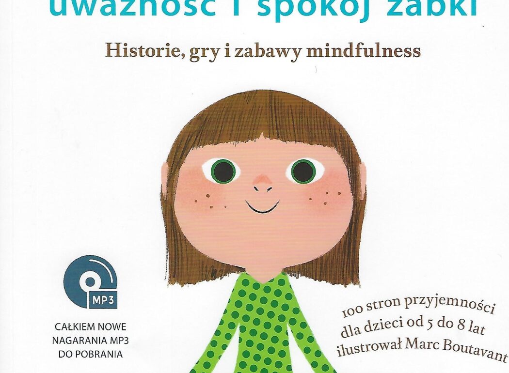 Moja supermoc - Uważność i spokój żabki - Historie, gry i zabawy mindfulness